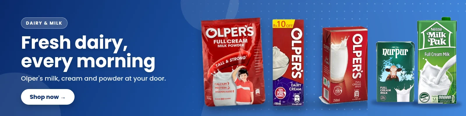 Dairy and Milk: Olper's milk, cream and powder